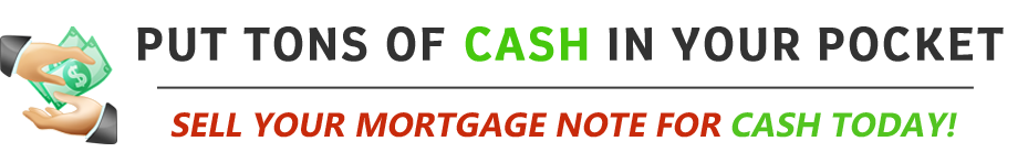 Sell My Mortgage Note For Cash